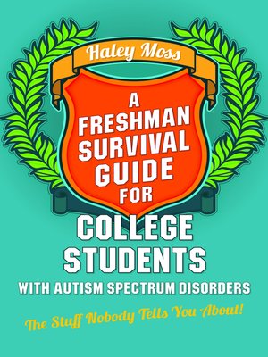 A Freshman Survival Guide for College Students with Autism Spectrum Disorders - ebook
